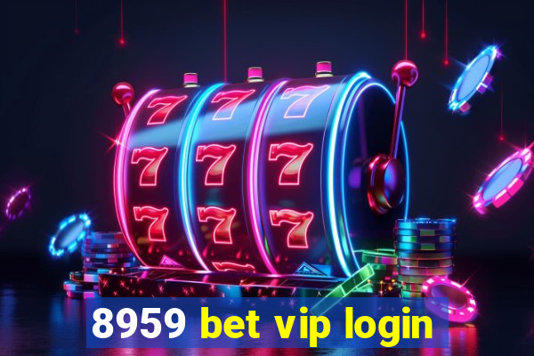 8959 bet vip login